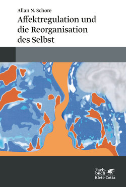 Affektregulation und die Reorganisation des Selbst von Rass,  Eva, Schore,  Allan,  N