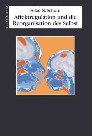 Affektregulation und die Reorganisation des Selbst von Rass,  Eva, Schore,  Allan,  N