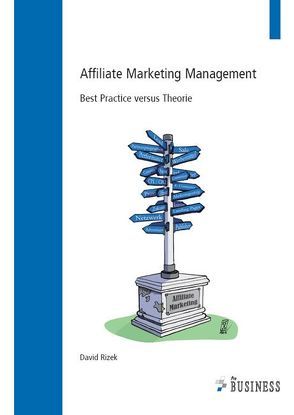 Affiliate Marketing Management von Rizek,  David