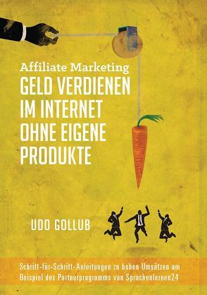 Affiliate Marketing von Gollub,  Udo