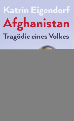 Afghanistan von Eigendorf,  Katrin