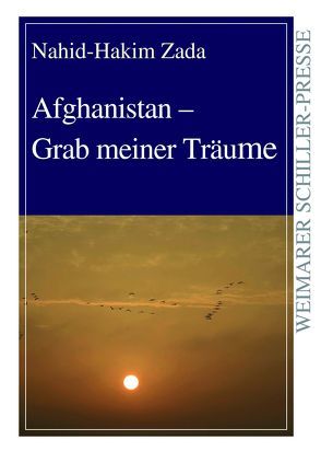 Afghanistan – Grab meiner Träume von Zada,  Nahid-Hakim