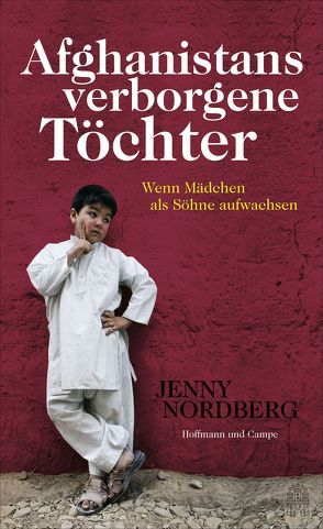 Afghanistans verborgene Töchter von Nordberg,  Jenny, Schermer-Rauwolf,  Gerlinde, Weiss,  Robert A