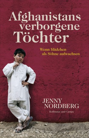 Afghanistans verborgene Töchter von Nordberg,  Jenny, Schermer-Rauwolf,  Gerlinde, Weiss,  Robert A