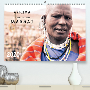 AFRIKA – Auf den Spuren der MASSAI (Premium, hochwertiger DIN A2 Wandkalender 2020, Kunstdruck in Hochglanz) von SEIFINGER,  TOBY