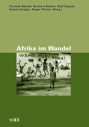 Afrika im Wandel von Balz,  Heirnich, Bearth,  Thomas, Beck,  Rose M, Becker,  Barbara, Behrend,  Heike, Bley,  Helmut, Bünemann,  Else K, Carsky,  Robert, Cissé,  Guéladio, Compaoré,  Emmanuel, Diby,  Lucien N, Ehret,  Rebekka, Fan,  Diomandé, Förster,  Till, Frossard,  Emmanuel, Helg,  Ursula, Hottinger,  Julian Th, Hurni,  Hans, Kappel,  Rolf, Khamis,  Said A, Kouamé,  Valéry H, Krüger,  Gesine, Monekosso,  Ticky, Oberson,  Astrid, Pfister,  Roger, Roth,  Claudia, Schaber,  Peter, Signer,  David, Szalay,  Mikós, Tanner,  Marcel, Taonda,  Sibiri J, Thomas,  Guy