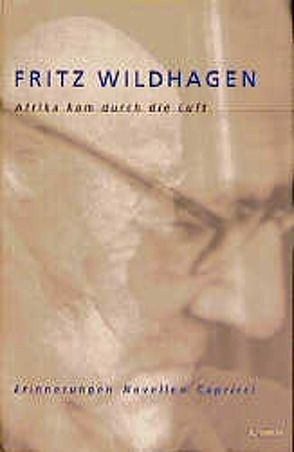 Afrika kam durch die Luft von Krischke,  Roland, Wildhagen,  Fritz