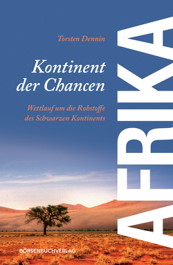 Afrika – Kontinent der Chancen von Dennin,  Torsten