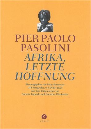 Afrika, letzte Hoffnung von Dieckmann,  Dorothea, Kopetzki,  Annette, Pasolini,  Pier Paolo, Ruef,  Didier