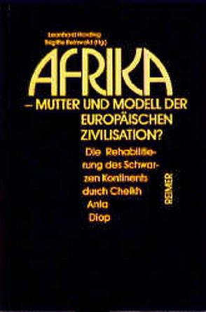 Afrika – Mutter und Modell der europäischen Zivilisation? von Eckert,  Andreas, Harding,  Leonhad, Harding,  Leonhard, Jansen,  Christine, Mösch,  Thomas, Motsch,  Gudula, Reinwald,  Brigitte, Rohde,  Eckart, Schumacher,  Thorsten