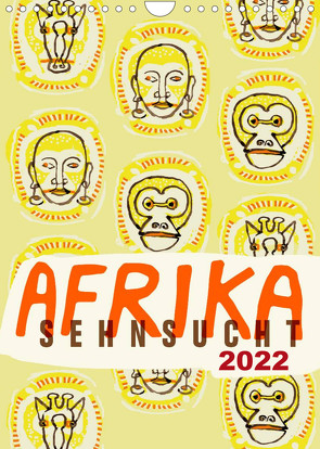 Afrika-Sehnsucht 2022 (Wandkalender 2022 DIN A4 hoch) von Schmitt,  Norbert