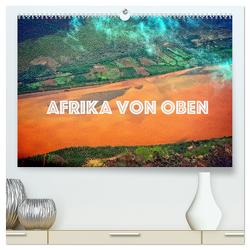 Afrika von oben (hochwertiger Premium Wandkalender 2024 DIN A2 quer), Kunstdruck in Hochglanz von stegen,  joern