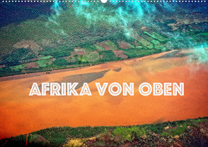 Afrika von oben (Wandkalender 2022 DIN A2 quer) von stegen,  joern