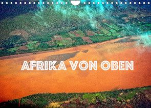 Afrika von oben (Wandkalender 2022 DIN A4 quer) von stegen,  joern