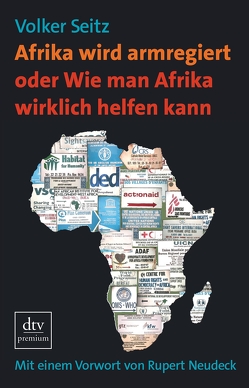 Afrika wird armregiert oder Wie man Afrika wirklich helfen kann von Seitz,  Volker