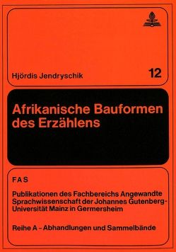 Afrikanische Bauformen des Erzählens von Jendryschik,  Hjördis