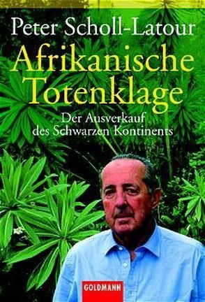 Afrikanische Totenklage von Scholl-Latour,  Peter