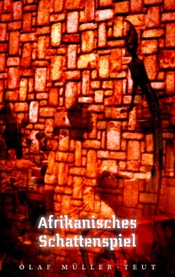 Afrikanisches Schattenspiel von Müller-Teut,  Olaf