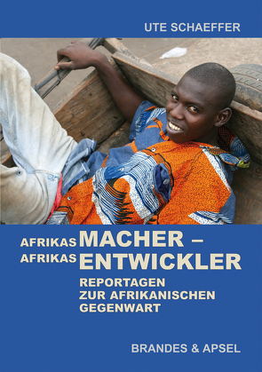 Afrikas Macher – Afrikas Entwickler von Schaeffer,  Ute