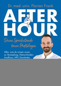 After Hour – deine Sprechstunde beim Proktologen von Frank,  Florian, Frank,  Martina