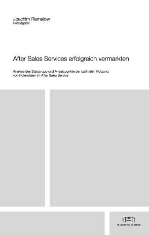 After Sales Services erfolgreich vermarkten von Bremerich,  Nikolaus, Ramelow,  Joachim, Stiller,  Michael