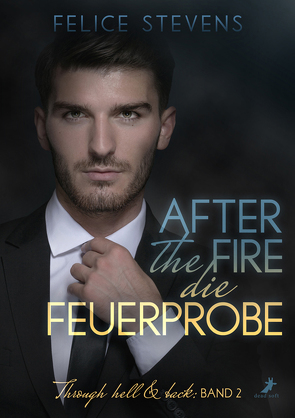 After the fire – die Feuerprobe von Scholze,  Susanne, Stevens,  Felice