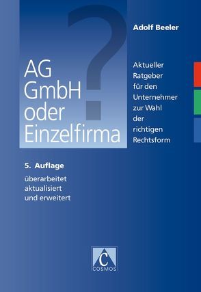 AG, GmbH oder Einzelfirma? von Beeler,  Adolf