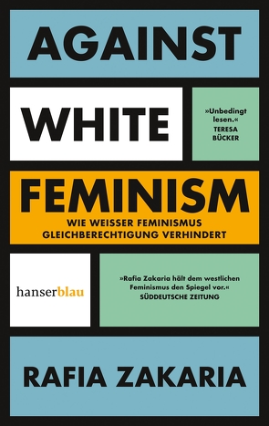 Against White Feminism von Goldschmidt-Lechner,  Simoné, Zakaria,  Rafia