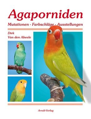 Agaporniden 2 von Van den Abeele,  Dirk