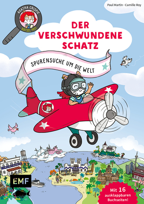 Agatha Crispie und der verschwundene Schatz – Spurensuche um die Welt: Band 2 von Martin,  Paul, Mattiesch,  Gesa, Roy,  Camille