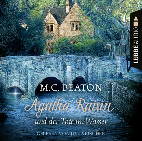 Agatha Raisin und der Tote im Wasser von Beaton,  M. C., Fischer,  Julia, Schilasky,  Sabine