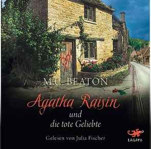 Agatha Raisin und die tote Geliebte von Beaton,  M. C., Fischer,  Julia, Schilasky,  Sabine, Utecht,  Daniela