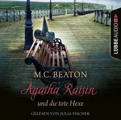 Agatha Raisin und die tote Hexe von Beaton,  M. C., Fischer,  Julia, Schilasky,  Sabine