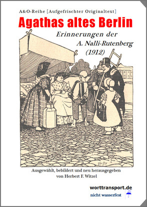 Agathas altes Berlin von Nalli-Rutenberg,  Agatha, Witzel,  Herbert Friedrich