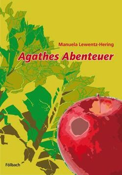 Agathes Abenteuer von Cunha Machado,  Mario J da, Lewentz-Hering,  Manuela