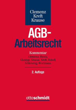 AGB-Arbeitsrecht von Clemenz,  Susanne, Hoefs,  Christian, Klumpp,  Steffen, Krause,  Rüdiger, Kreft,  Burghard, Roloff,  Sebastian, Schlewing,  Anja, Wortmann,  Florian