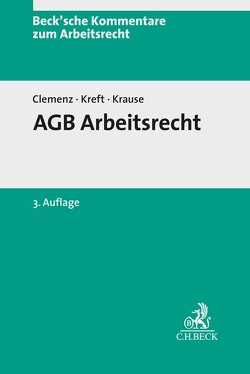 AGB-Arbeitsrecht von Clemenz,  Susanne, Hoefs,  Christian, Klumpp,  Steffen, Krause,  Rüdiger, Kreft,  Burghard, Roloff,  Sebastian, Schlewing,  Anja, Wortmann,  Florian