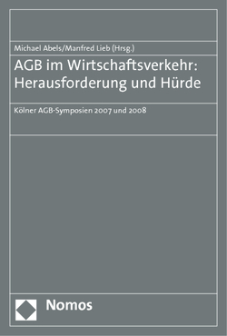 AGB im Wirtschaftsverkehr: Herausforderung und Hürde von Abels,  Michael, Lieb,  Manfred