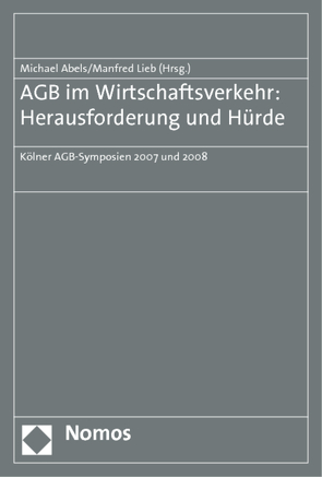 AGB im Wirtschaftsverkehr: Herausforderung und Hürde von Abels,  Michael, Lieb,  Manfred