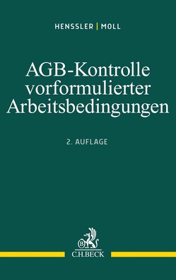 AGB-Kontrolle vorformulierter Arbeitsbedingungen von Henssler,  Martin, Moll,  Wilhelm