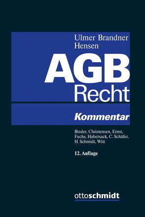 AGB-Recht von Bieder,  Marcus, Christensen,  Guido, Ernst,  Stefan, Fuchs,  Andreas, Habersack,  Mathias, Schäfer,  Carsten, Schmidt,  Harry, Ulmer/Brandner/Hensen, Witt,  Alexander