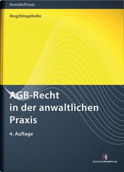 AGB-Recht in der anwaltlichen Praxis von Klingelhöfer,  Thomas, Ring,  Gerhard