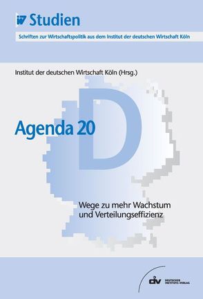 Agenda 20D von Institut der deutschen Wirtschaft Köln