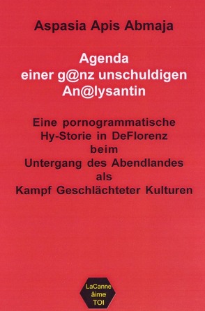 Agenda einer g@nz unschuldigen An@lysantin von APIS ABMAJA,  ASPASIA