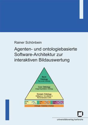 Agenten- und ontologiebasierte Software-Architektur zur interaktiven Bildauswertung von Schönbein,  Rainer