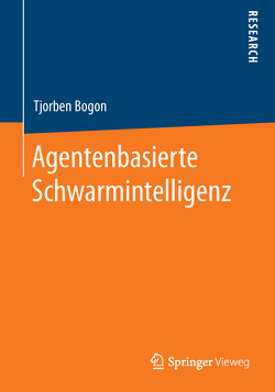 Agentenbasierte Schwarmintelligenz von Bogon,  Tjorben