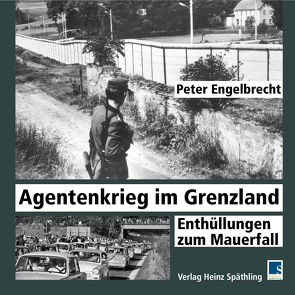 Agentenkrieg im Grenzland von Engelbrecht,  Peter