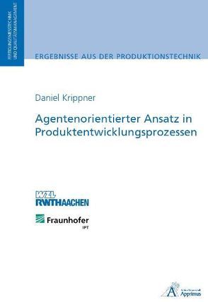 Agentenorientierter Ansatz in Produktentwicklungsprozessen von Krippner,  Daniel
