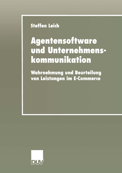 Agentensoftware und Unternehmenskommunikation von Leich,  Steffen