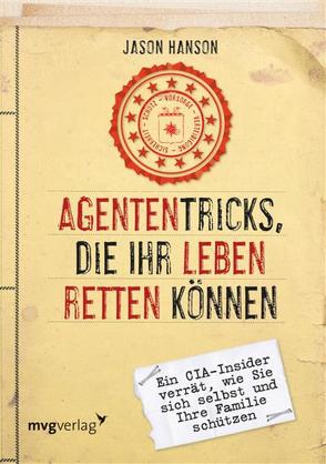 Agententricks, die Ihr Leben retten können von Hanson,  Jason